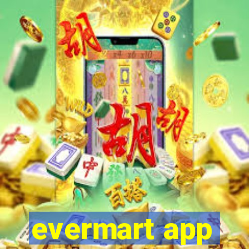 evermart app